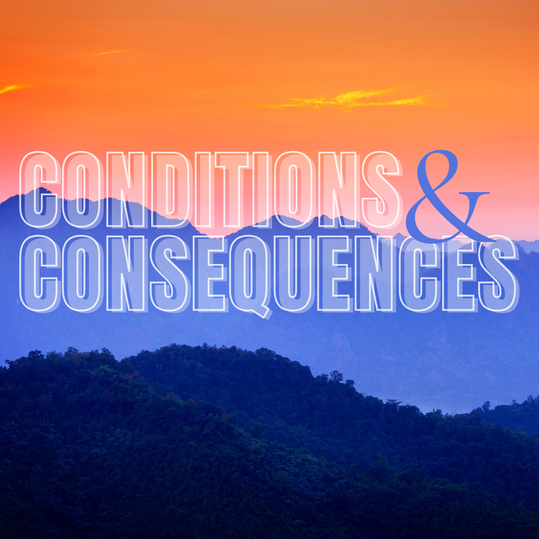 Conditions & Consequences